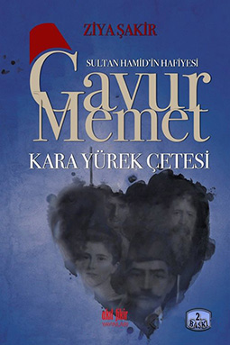 Kara Yürek Çetesi; Sultan Hamid'in Hafiyesi Gavur Memet